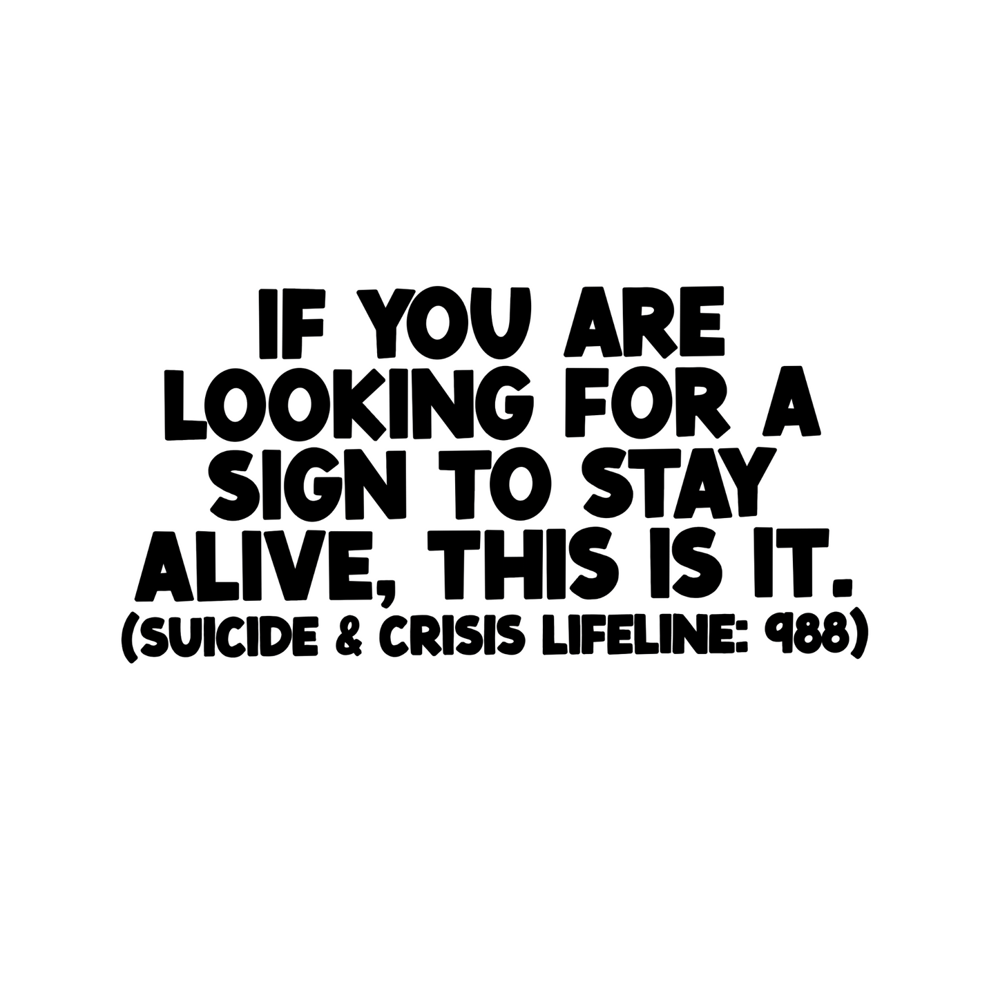 Sign to stay alive car decal