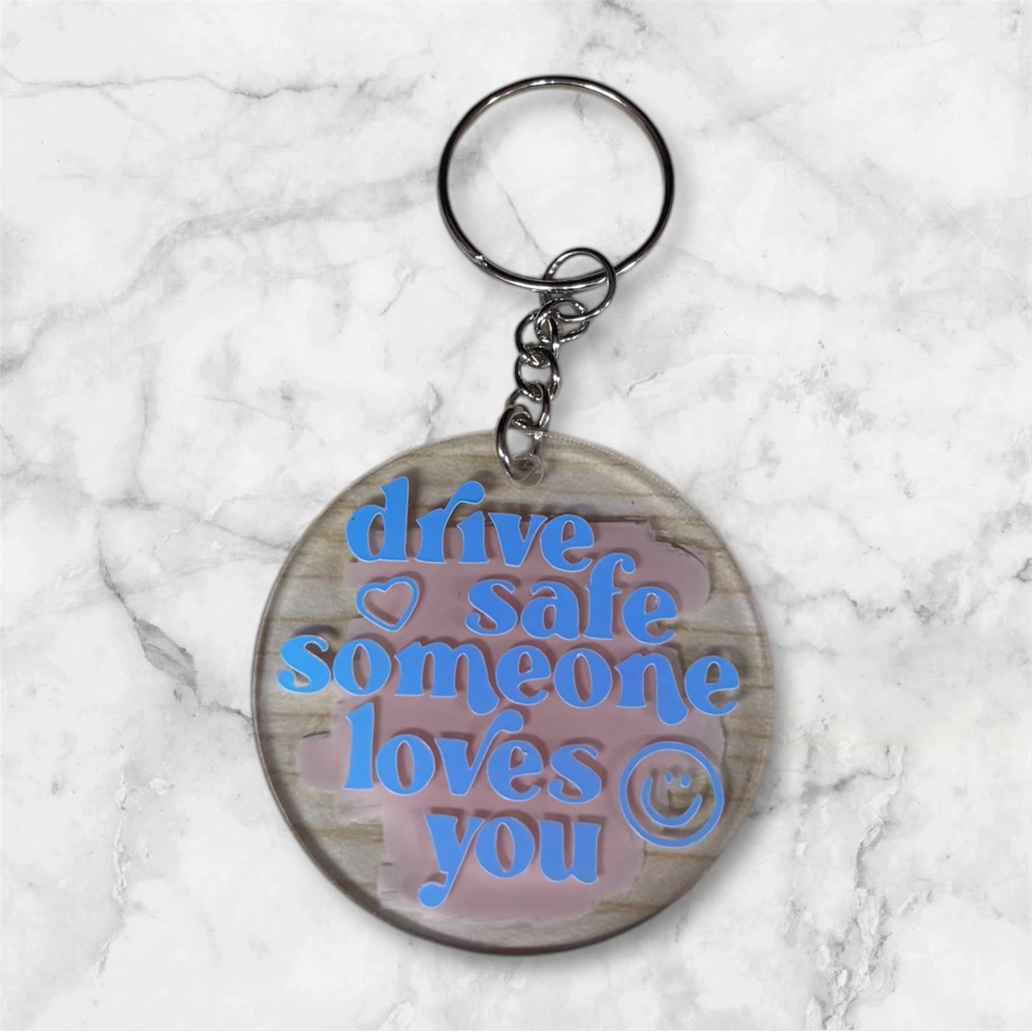 Drive safe someone loves you keychain