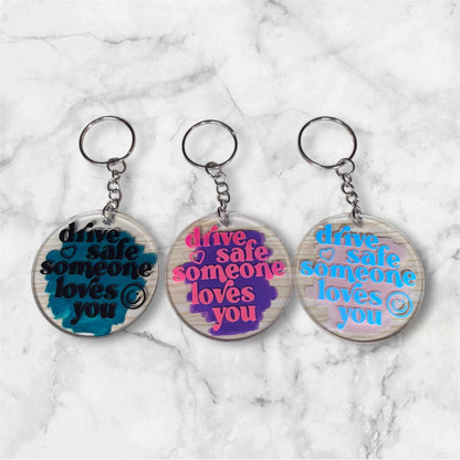 Drive safe someone loves you keychain